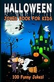 Halloween Jokes Book For Kids: 100 Scary, Funny and Spooky Jokes with Images for Girls and Boys (Witch, Pumpkin, Vampire, Bat, Zombie, Ghost) | Q&A