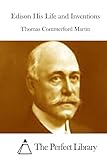 Edison His Life and Inventions (Perfect Library)
