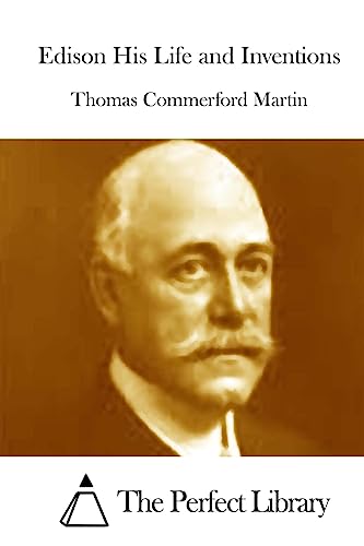 Edison His Life and Inventions 1512106925 Book Cover