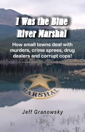 I Was the Blue River Marshal: How small towns deal