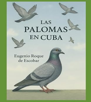 LAS PALOMAS EN CUBA (Spanish Edition)