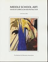 Middle School Art Issues of Curriculum and Instruction 0937652784 Book Cover
