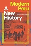 Modern Peru: A New History