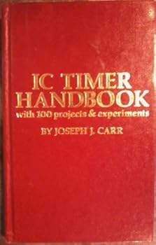 Hardcover Ic Timer Handbook...With 100 Projects & Experiments Book