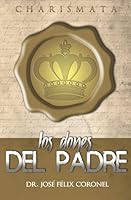 CHARISMATA: Los Dones del Padre (Spanish Edition) 0985475250 Book Cover