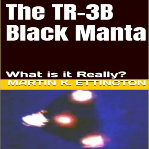 Enjoy The TR-3B Black Manta from Martin K. Ettington episode artwork