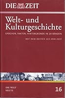 Die ZEIT-Welt- und Kulturgeschichte in 20 Bänden. 16. Die Welt heute. Epochen, Fakten, Hintergründe: 16 3411176067 Book Cover