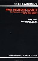 Man, Decisions, Society: The Theory of Actor-System Dynamics for Social Scientists (Studies in Cybernetics, Vol 10) 2881240046 Book Cover