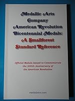 Medallic Arts Company American Revolution Bicentennial Medals: A Smallforest Standard Reference 097975903X Book Cover