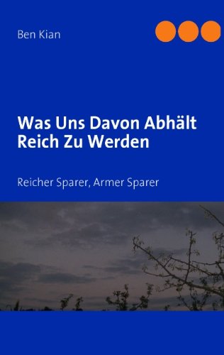 Was Uns Davon Abhält Reich Zu Werden