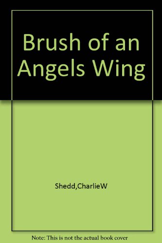 Brush of an Angels Wing B000SFVF60 Book Cover