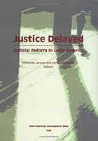 Justice Delayed: Judicial Reform in Latin America 1886938296 Book Cover
