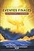 Eventos finales: Una exposici&Atilde;&sup3;n b&Atilde;&shy;blica y contempor&Atilde;&iexcl;nea (Spanish Edition)