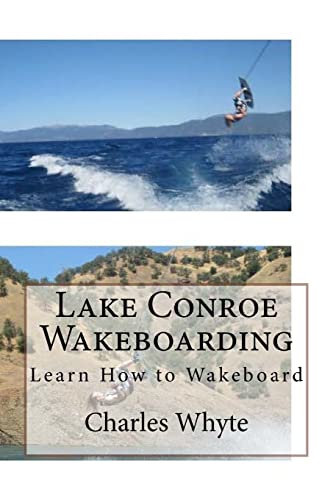 Lake Conroe Wakeboarding: Learn How to Wakeboard