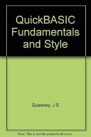 Quickbasic Fundamentals and Style: James S. Quasney: 9780534984885 ...