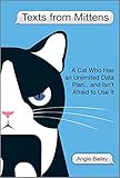 Texts from Mittens: A Cat Who Has an Unlimited Data Plan…and Isn't Afraid to Use It