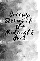 Creepy Stories of the Midnight Hour B086C33WWQ Book Cover