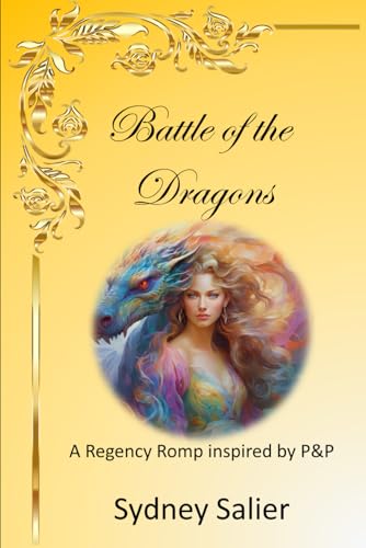 Battle of the Dragons: A Regency Romp inspired by P&P