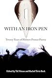 With an Iron Pen: Twenty Years of Hebrew Protest Poetry (Excelsior Editions)
