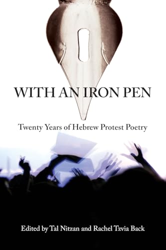 With an Iron Pen: Twenty Years of Hebrew Protest Poetry (Excelsior Editions)