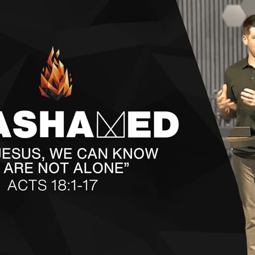 With Jesus You Are Not Alone - Acts 18:1-17 - Aug 31st, 2025 Podcast Por arte de portada