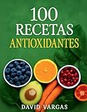 100 Recetas Antioxidantes para una Dieta Equilibrada: Guía Completa de Alimentación Saludable