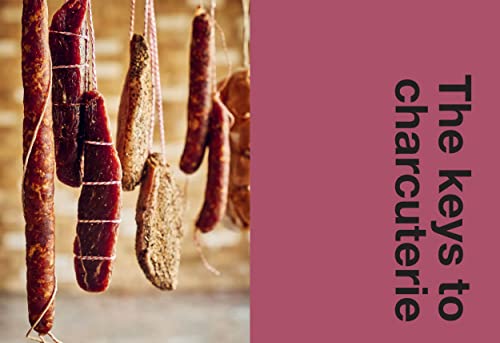 Charcuterie: Slow Down, Salt, Dry and Cure