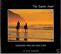 The Sunrise Coast: Gisborne and the East Cape B001IAZIIU Book Cover