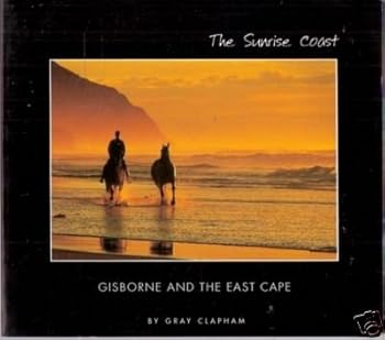 Paperback The Sunrise Coast: Gisborne and the East Cape Book