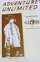 Adventure Unlimited: Searching the Globe With Francis Raymond Line 0938109057 Book Cover