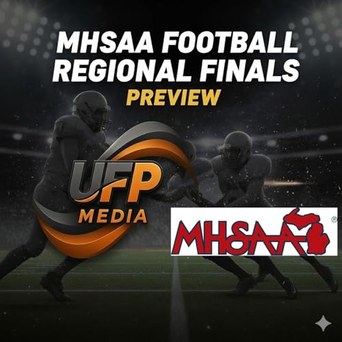 Audio Michigan High School Football Regional Finals Preview