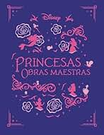 Princesas. Obras maestras (Disney. Princesas)