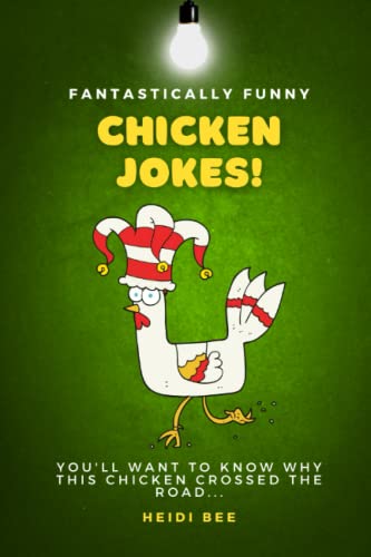 Fantastically Funny Chicken Jokes. 150+ family friendly quips, puns, and one-liners that will make you laugh out loud!: Perfect for all ages, including 8-12 year olds! image 2