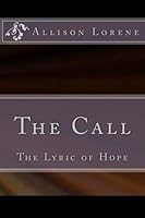 The Call : The Lyric of Hope 1974604268 Book Cover