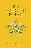  100 Selected Poems, William Wordsworth (English Edition)