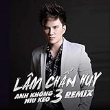  Anh Không Níu Kéo (V3)