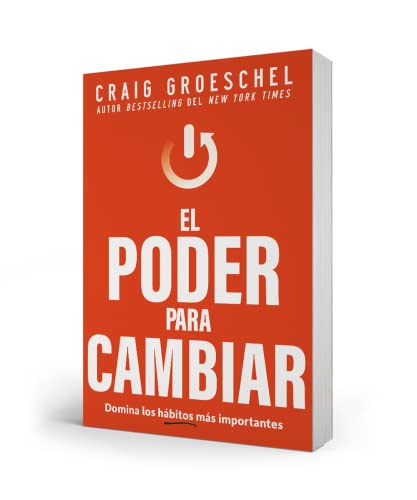 El Poder Para Cambiar: Domina Los Hábitos Más Importantes