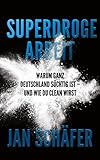 Superdroge Arbeit: Warum ganz Deutschland süchtig ist - und wie Du clean wirst