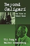 Beyond Caligari: The Films of Robert Wiene