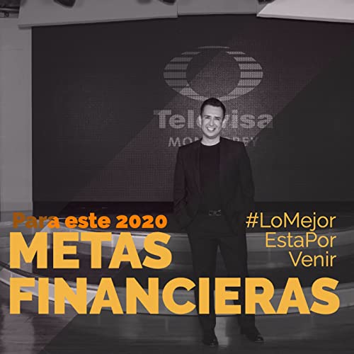 ...para este 2020 "#MetasFinancieras" con &eacute;xito, con Alan Palacio