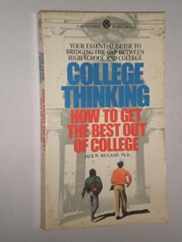 Unknown Binding College Thinking: How to Get the Best Out of College Book