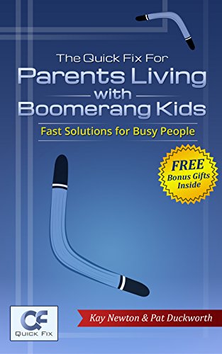 The Quick Fix for Parents Living with Boomerang Kids: Fast solutions for busy people (English Edition)