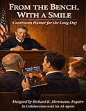 From The Bench, With A Smile: Courtroom Humor for the Long Day