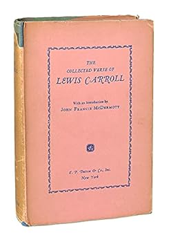 The collected verse of Lewis Carroll [pseud.]