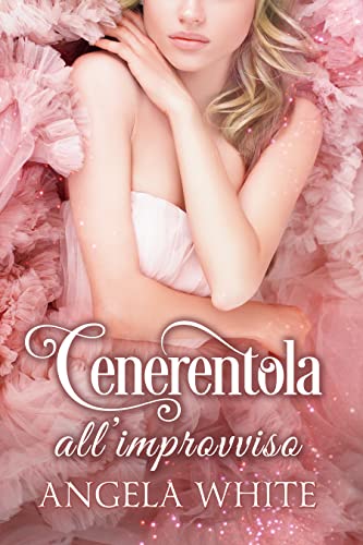 Cenerentola all'improvviso (Italian Edition)
