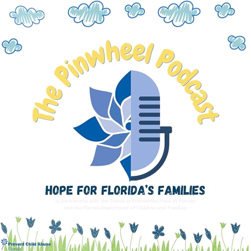『The Pinwheel Podcast: Hope for Florida's Families』のカバーアート