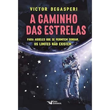 Capa do livro A caminho das estrelas: Para aqueles que se permitem sonhar os limites não existem