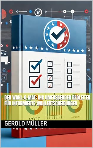 Der Wahl-O-Mat: Ihr umfassender Begleiter für informierte Wahlentscheidungen