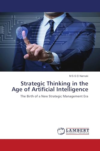 Strategic Thinking in the Age of Artificial Intelligence: The Birth of a New Strategic Management Era