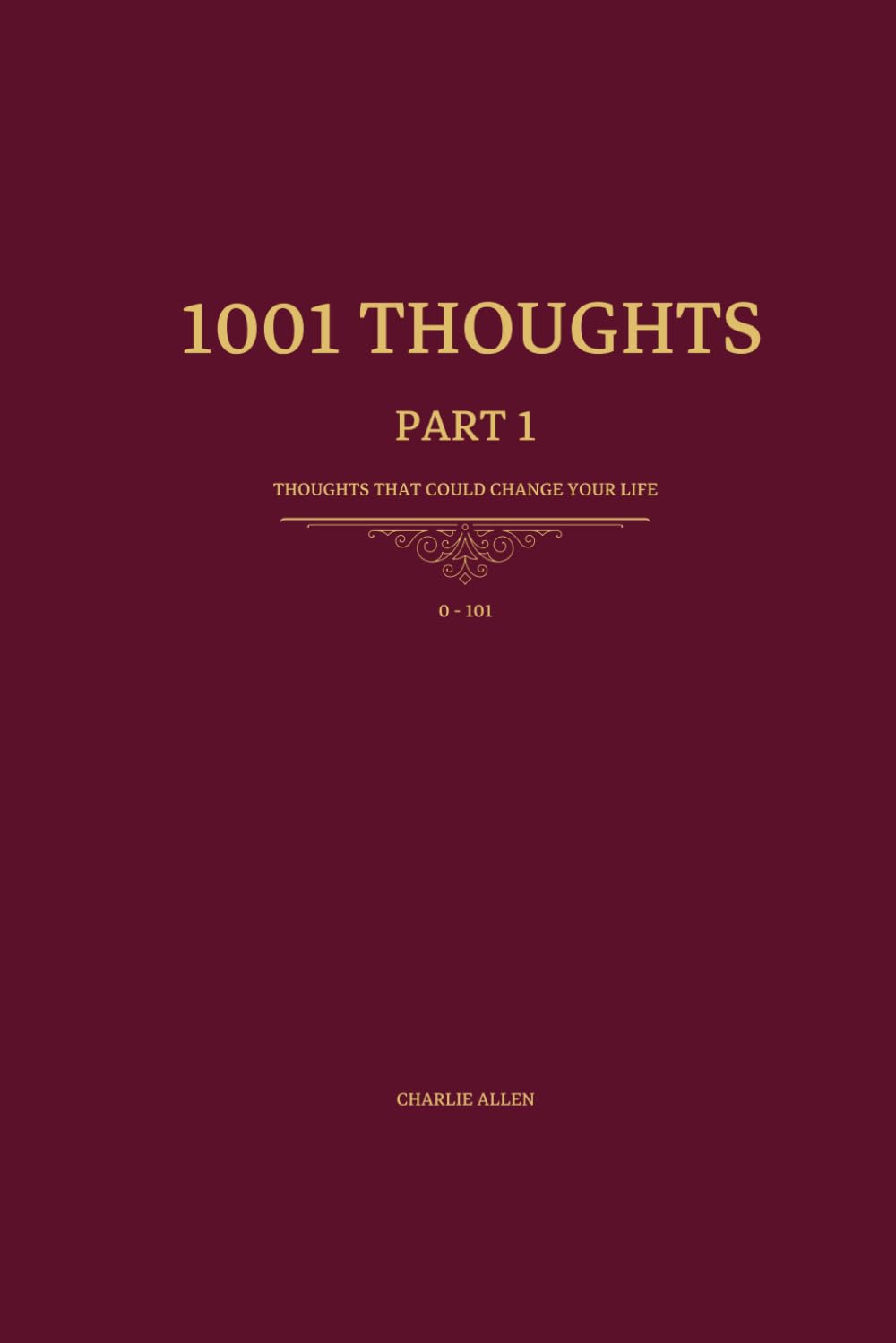1001 Thoughts: 101 Thoughts that could change your life: 1